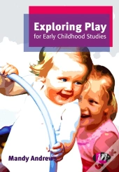 Exploring Play For Early Childhood Studies