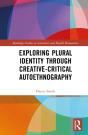 Exploring Plural Identity Through Creativeâ€“Critical Autoethnography - Preview