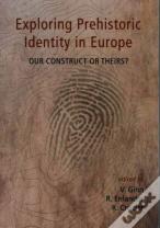 Exploring Prehistoric Identity In Europe