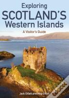 Exploring Scotlandâ€™S Western Islands
