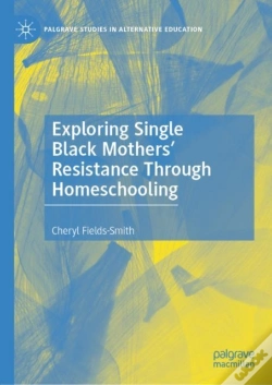 Capa do artigo Exploring Single Black Mothers' Resistance Through Homeschooling