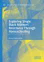 Exploring Single Black Mothers' Resistance Through Homeschooling - Preview