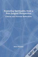 Exploring Spirituality From A Post-Jungian Perspective