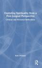 Exploring Spirituality From A Post-Jungian Perspective - Preview