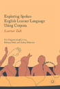 Exploring Spoken English Learner Language Using Corpora - Preview