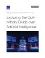 Exploring The Civil-Military Divide Over Artificial Intelligence - Preview