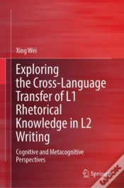 Capa do artigo Exploring The Cross-Language Transfer Of L1 Rhetorical Knowledge In L2 Writing