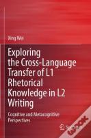 Exploring The Cross-Language Transfer Of L1 Rhetorical Knowledge In L2 Writing