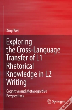 Capa do artigo Exploring The Cross-Language Transfer Of L1 Rhetorical Knowledge In L2 Writing