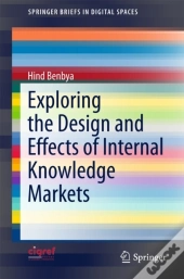 Exploring The Design And Effects Of Internal Knowledge Markets