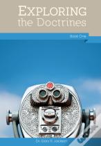 Exploring The Doctrines, Book One
