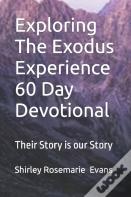 Exploring The Exodus Experience 60 Day Devotional