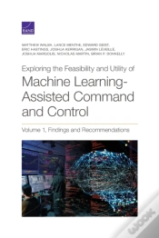 Capa do artigo Exploring The Feasibility And Utility Of Machine Learning-Assisted Command And Control, Volume 1