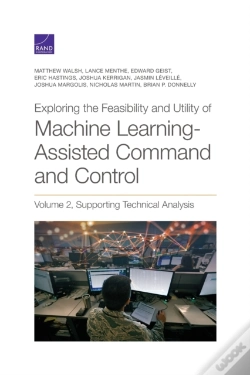 Capa do artigo Exploring The Feasibility And Utility Of Machine Learning-Assisted Command And Control, Volume 2