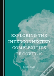 Capa do artigo Exploring The Interconnected Complexities Of Covid-19