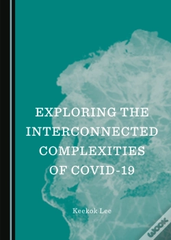 Capa do artigo Exploring The Interconnected Complexities Of Covid-19