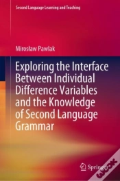 Capa do artigo Exploring The Interface Between Individual Difference Variables And The Knowledge Of Second Language Grammar