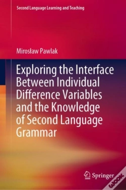 Capa do artigo Exploring The Interface Between Individual Difference Variables And The Knowledge Of Second Language Grammar