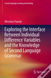 Exploring The Interface Between Individual Difference Variables And The Knowledge Of Second Language Grammar