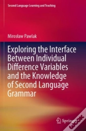 Capa do artigo Exploring The Interface Between Individual Difference Variables And The Knowledge Of Second Language Grammar
