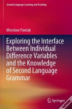 Capa do artigo Exploring The Interface Between Individual Difference Variables And The Knowledge Of Second Language Grammar