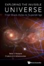 Exploring The Invisible Universe: From Black Holes To Superstrings - Preview