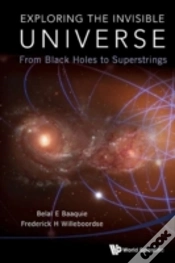 Capa do artigo Exploring The Invisible Universe: From Black Holes To Superstrings