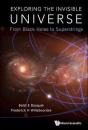 Exploring The Invisible Universe: From Black Holes To Superstrings - Preview