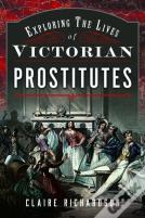 Exploring The Lives Of Victorian Prostitutes
