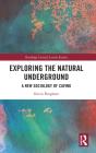 Exploring The Natural Underground - Preview