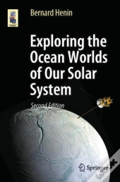 Exploring The Ocean Worlds Of Our Solar System