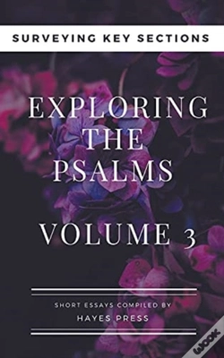 Capa do artigo Exploring The Psalms: Volume 3 - Surveying Key Sections