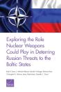 Exploring The Role Nuclear Weapons Could Play In Deterring Russian Threats To The Baltic States - Preview