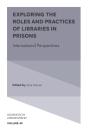 Exploring The Roles And Practices Of Libraries In Prisons - Preview