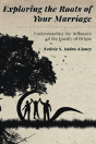Exploring The Roots Of Your Marriage - Preview