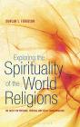 Exploring The Spirituality Of The World Religions - Preview