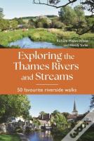 Exploring The Thames Rivers And Streams