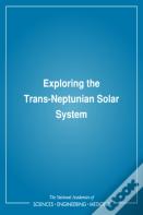 Exploring The Trans-Neptunian Solar System