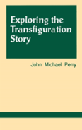 Exploring The Transfiguration Story