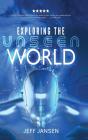 Exploring The Unseen World - Preview