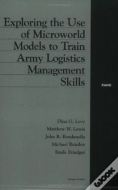 Exploring The Use Of Microworld Models To Train Army Logistics Management Skills
