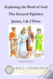 Capa do artigo Exploring The Word Of God: The General Epistles: James, 1 & 2 Peter