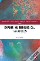 Exploring Theological Paradoxes