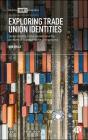 Exploring Trade Union Identities - Preview