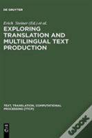 Exploring Translation And Multilingual Text Production