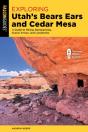 Exploring Utah'S Bears Ears And Cedar Mesa - Preview