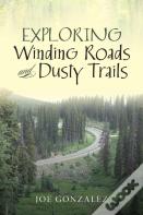 Exploring Winding Roads And Dusty Trails