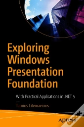 Exploring Windows Presentation Foundation