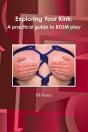 Exploring Your Kink: A Practical Guide To Bdsm Play - Preview
