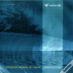 Expo 98 - Exposição Mundial de Lisboa - Arquitectura